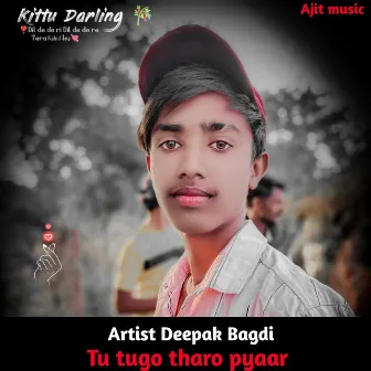 Tu Tugo Tharo Pyaar by Deepak Bagdi