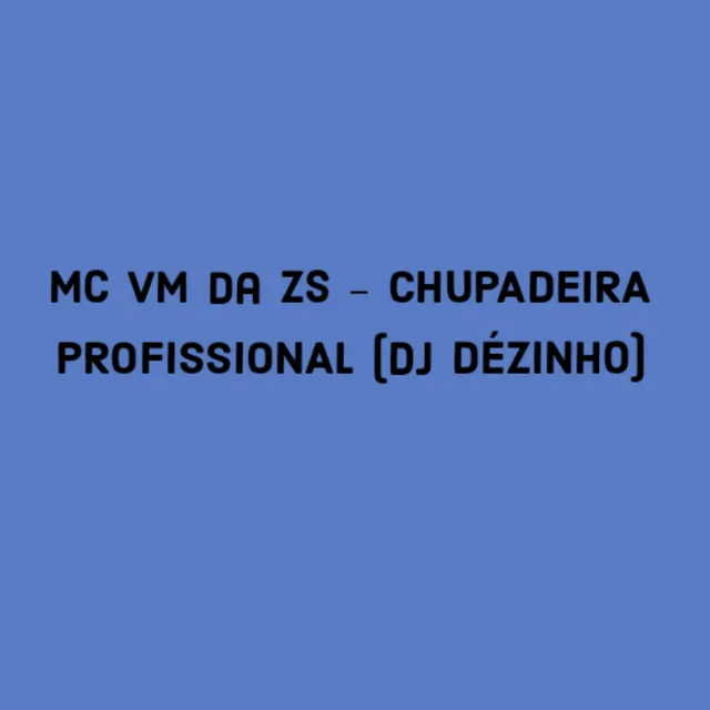 Chupadeira Profissional