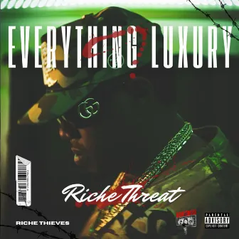 Everything Luxury by Riche Threat