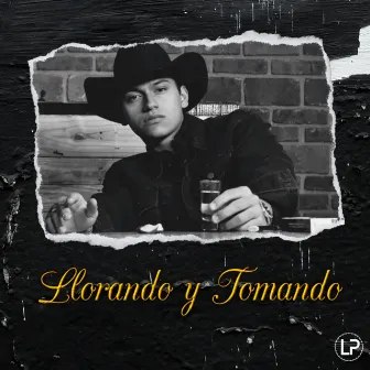 Llorando Y Tomando by Leo Peña