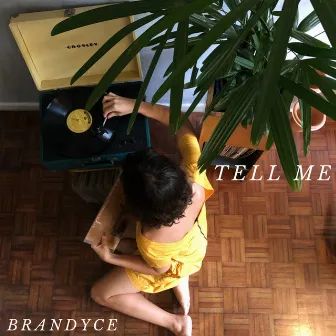 Tell Me by Brandyce