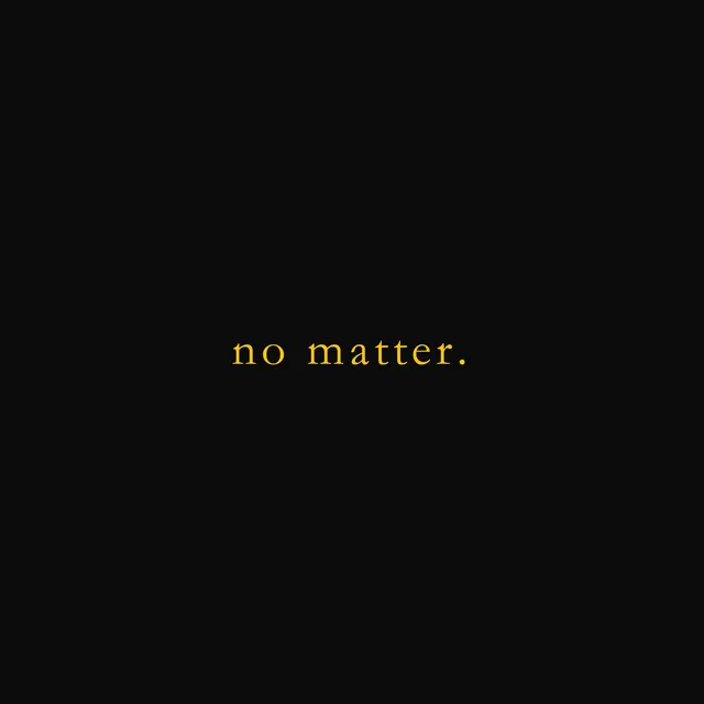 No Matter