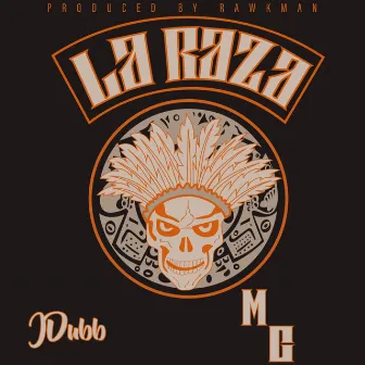 La Raza by JDubb