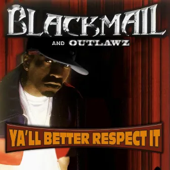 Ya'll Better Respect It by Blackmail