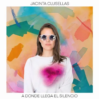 A Donde Llega El Silencio by Jacinta Clusellas