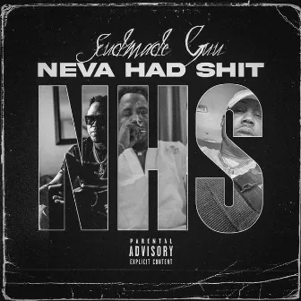 Neva Had Shit (N.H.S) by TrapBag Guu