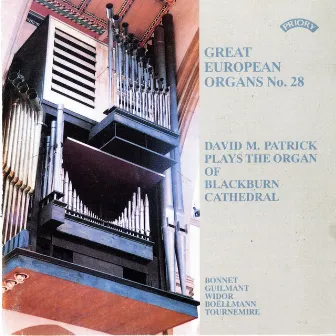 Great European Organs, Vol. 28: Blackburn Cathedral by David M Patrick