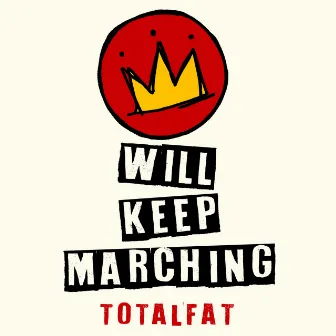 WILL KEEP MARCHING by TOTALFAT