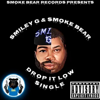 Drop it low by SMOKE BEAR