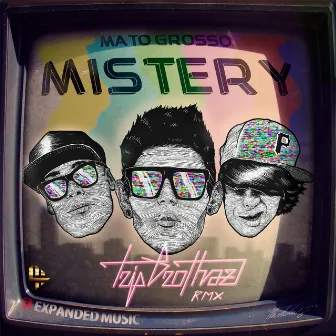 Mistery (Trip Brothaz Remix) by Mato Grosso