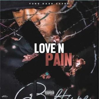 Love N Pain by Yung Kash Capre