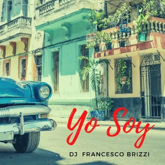 Yo Soy by DJ Francesco Brizzi