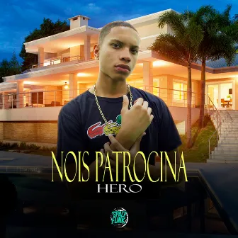 Nóis Patrocina by Hero