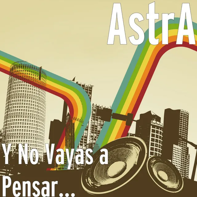 Y No Vayas a Pensar...