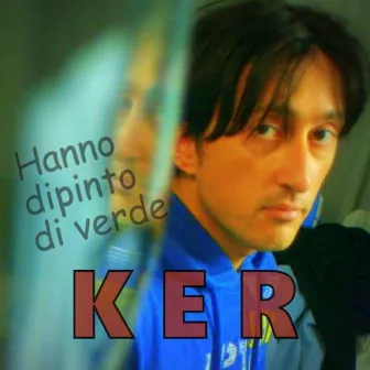 Hanno dipinto di verde by Ker