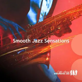 Smooth Jazz Sensations by Coffee Lounge Instrumental Jazz