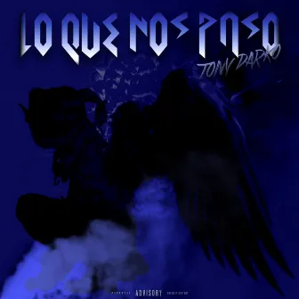 Lo Que Nos Paso by Tony Darko