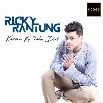 Karena Ku Tahu Diri by Ricky Rantung