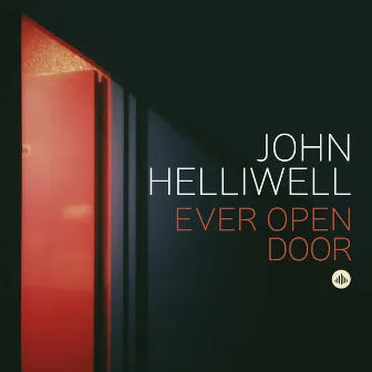 Ever Open Door by John Helliwell