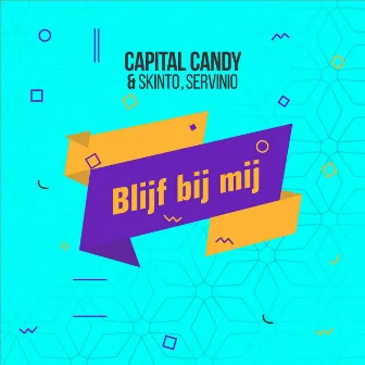 Blijf Bij Mij by Capital Candy