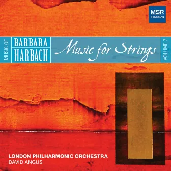 Music of Barbara Harbach, Vol. 7: Music for Strings by David Angus