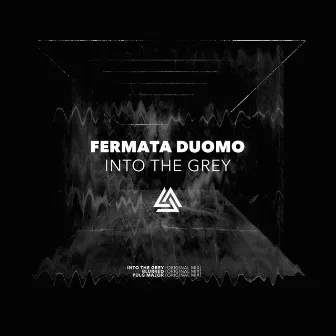 Into The Grey by Fermata Duomo