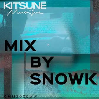 Kitsuné Musique Mixed by Snowk by Snowk