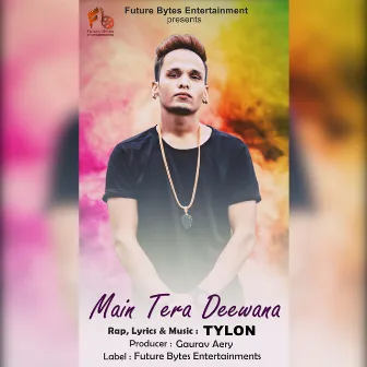 Main Tera Deewana by Tylon