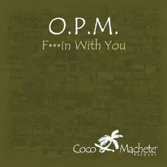 Fuckin' With You by O.P.M.