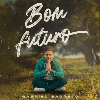 Bom Futuro by Gabriel Barreto