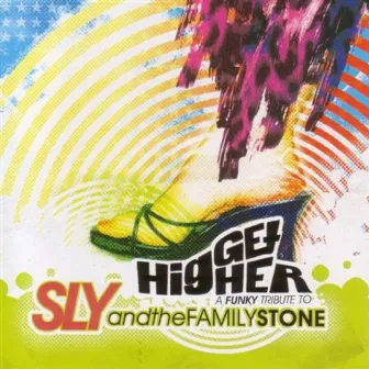 Get Higher:a Funky Tribute To Sly And The Family S by Sly