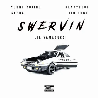 Swervin by Lil YamaGucci