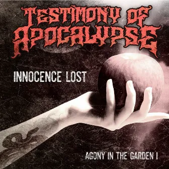 Innocence Lost (Agony in the Garden I) by Testimony of Apocalypse