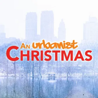 An Urbanist Christmas by Urbanist