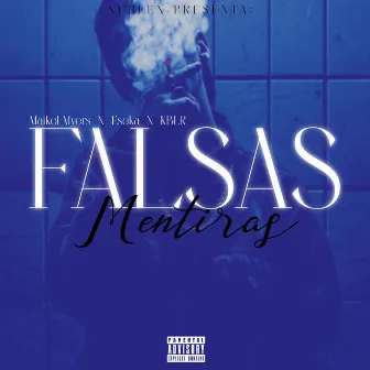 Falsas Mentiras by Nuhlen