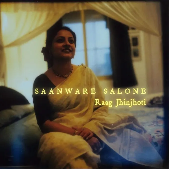 Saanware Salone - Raag Jhinjhoti (Live)