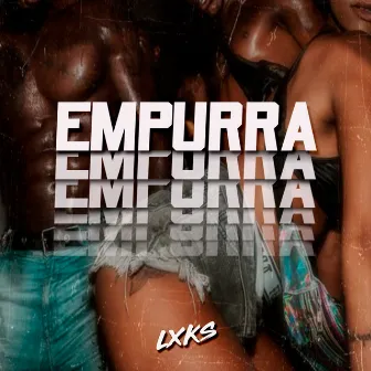 Empurra by LXKS