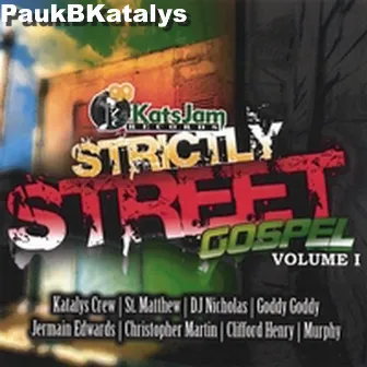 Strictly Street Gospel, Vol. 1 by Paulbkatalys