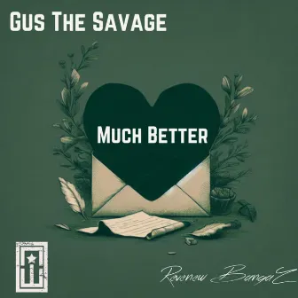 Much Better by Gus The Savage