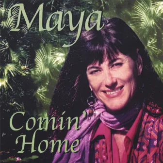 Comin' Home by Maya