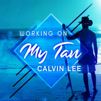 Working on My Tan by Calvin Lee