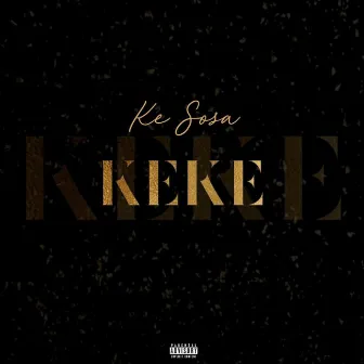 KEKE by Ke Sosa