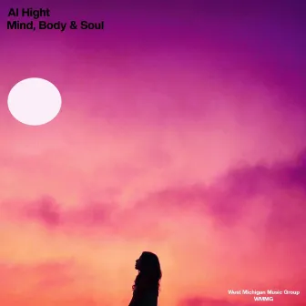 Mind, Body & Soul by Al Hight