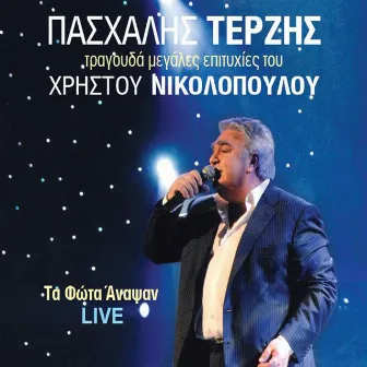 Ta Fota Anapsan - Live by Pashalis Terzis