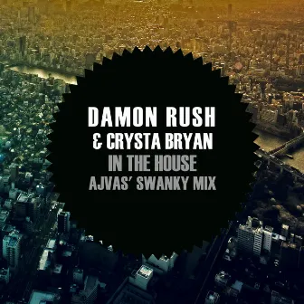 In The House (Ajvas' Swanky Mix) by Crysta Bryan