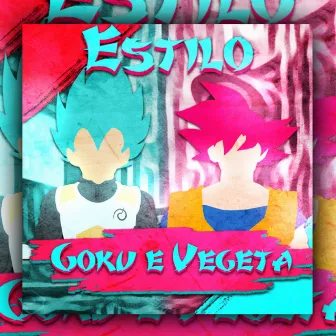 Estilo Goku e Vegeta by Hashi Raps