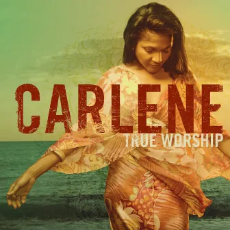 True Worship by Carlene Davis