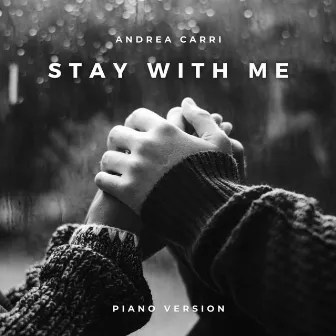 Stay with Me (Piano Version) by Andrea Carri