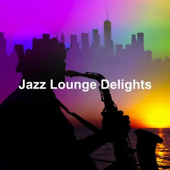 Jazz Lounge Delights by Urban Jazz Junction