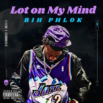 Lot on my Mind by Bih Phlok